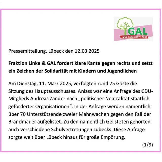 Zusammenfassung unserer Pressemitteilung (in ganzer Länge mit allen Details der Ereignisse 👉 Siehe Bildabfolge oben):

Ein CDU-Mitglied stellte im Hauptausschuss #Lübeck am 03.11.2025 eine Anfrage zur „politischen Neutralität staatlich geförderter Organisationen“, listete dabei über 70 Unterstützende von Mahnwachen gegen rechts auf – darunter auch Schulvertretungen. Für die GAL ein gezielter Einschüchterungsversuch von Engagierten gegen rechts, insbesondere gegen Kinder und Jugendliche.

Unsere Antwort kam mit Juleka Schulte-Ostermann (GAL): Sie beantragte eine Ehrung für die Schulvertretungen Lübecks, die sich gegen Rechtsextremismus engagieren. Unterstützung kam von Freien Wählern, SPD, Senior:innenbeirat und Forum für Migrant:innen.

Doch die "Jamaika-Fraktion" aus CDU, Grünen und FDP verwässerte den Antrag durch einen Änderungsantrag: „gegen rechts“ wurde gestrichen, „Rechtsextremismus“ durch „Extremismus“ ersetzt. Juleka Schulte-Ostermann kritisiert dies in aller Deutlichkeit als Relativierung der größten Bedrohung für unsere Demokratie – der von rechts. Zudem: Die Kinder und Jugendlichen landeten für ihr Engagement gegen rechts auf der Liste der CDU-Anfrage – also müssen sie als Antwort gegen diesen Angriff auch explizit für dieses Engagement eine Ehrung erhalten.

👉 Unsere Haltung bleibt klar: Wer sich gegen rechts engagiert, verdient Schutz und Anerkennung – nicht Einschüchterungsversuche! Die größte Gefahr für die Demokratie kommt von rechts und muss auch so benannt werden. 

🙋‍♀️Scrolle durch die 9 Bilder oben für alle Details.✊

#niewiederistjetzt @dielinkehl @freiewaehlerluebeck @eltern_gegen_rechts @wir_koennen_sie_stoppen