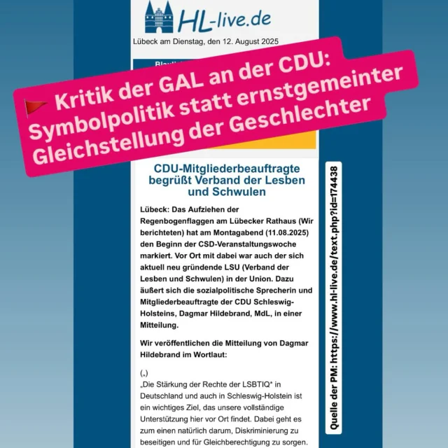 🚩 Kritik der GAL an der CDU: Symbolpolitik statt ernstgemeinter #Gleichstellung der Geschlechter 

Die #CDU Schleswig-Holstein inszeniert sich mit #Regenbogenfahnen vor dem Lübecker Rathaus 🏛️ & der offiziellen Begrüßung der LSU (Verband der Lesben und Schwulen in der Union) als Partei der „gelebten Vielfalt“ (vgl. CDU-PM https://www.hl-live.de/text.php?id=174438), doch hinter den bunten Bildern steckt leider sehr viel leere Symbolpolitik 🎭: 

Öffentliche inszenierte Gesten der Unterstützung, während zentrale Forderungen der LSBTIQ*-Community von der CDU immer wieder blockiert oder verwässert werden.

Die 🌈-Widersprüche der CDU im Überblick:

❌ CDU-Ablehnung des Grundrechtsschutzes: Die CDU/CSU-Bundestagsfraktion hat wiederholt abgelehnt, Artikel 3 Absatz 3 des Grundgesetz um „sexuelle Identität“ oder „sexuelle Orientierung“ zu ergänzen. Fachverbände wie der LSVD sehen darin ein zentrales Hindernis für wirksamen Schutz vor Diskriminierung.

⛔️CDU-Verbot gendersensibler Sprache durch Binnenzeichen:
In Schleswig-Holstein & weiteren CDU-geführten Ländern (z. B. NRW, Sachsen) verbieten Erlasse die Verwendung von Gendersternchen, Doppelpunkten sowie anderen Sonderzeichen in Schulen, Behörden & offiziellen Dokumenten. 2025 schloss sich der CDU-Kulturstaatsminister W. Weimer im Bundeskanzleramt diesen Verboten für sein Ministerium an & empfiehlt öffentlichen Einrichtungen, sich dem anzuschließen.

🛑 CDU-Blockaden bei LSBTIQ*-Rechten: Historisch & aktuell war die CDU bei wichtigen Reformen – von der Eheöffnung 2017 über das Adoptionsrecht für #Regenbogenfamilien bis hin zum Schutz vor queerfeindlicher Gewalt – meist Bremserin oder nur unter Druck anderer Parteien zustimmend.

🗨️ Abwertende Rhetorik von CDU-Parteispitze: CDU-Chef Friedrich Merz sagte zum Hissen der #Regenbogenflagge: „Der Bundestag ist ja nun kein Zirkuszelt.“ 🎪 Damit stellt er die Symbolkraft der Flagge infrage & widerspricht dem Anspruch, LSBTIQ*-Personen sichtbar zu unterstützen.

👉 Fazit: Die CDU-🌈Aktionen sind unglaubwürdig, wenn gleichzeitig Grundrechtsschutz ⚖️, sprachliche Sichtbarkeit 🗣️ und Schutz vor Diskriminierung 🚫 blockiert, verboten & Symbole der Community abgewertet werden.